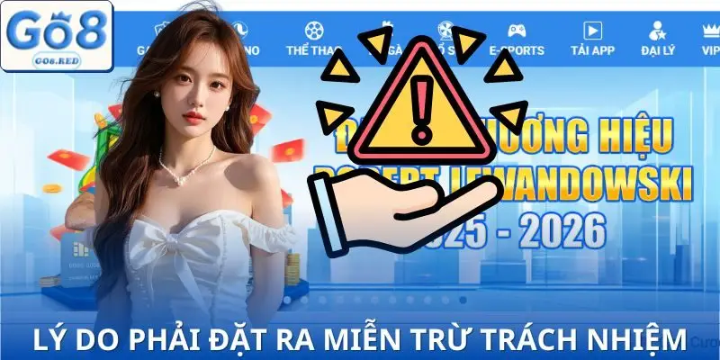 Miễn Trừ Trách Nhiệm GO8 - 3 Điểm Người Chơi Phải Nhớ 1 Nguyên nhân cần miễn trừ trách nhiệm